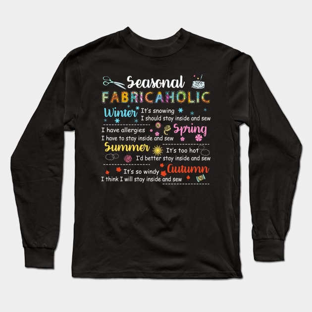 Seasonal Fabricaholic T-shirt Sewing Quilting Shirt Long Sleeve T-Shirt by reynoldsouk4